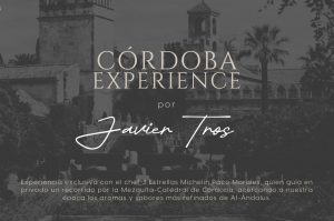 06-11-2025. CÓRDOBA  EXPERIENCE. Experiencia exclusiva con el chef 3 Estrellas Michelin Paco Morales.